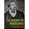The Vicomte de Bragelonne: a novel by Alexandre Dumas. It is the third and last of The d'Artagnan Romances, following The Three Musketeers and Twenty