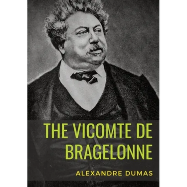 The Vicomte de Bragelonne: a novel by Alexandre Dumas. It is the third and last of The d'Artagnan Romances, following The Three Musketeers and Twenty