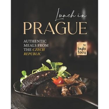 Lunch in Prague: Authentic Meals from the Czech Republic