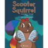 Scooter Squirrel: Adventures Through the Ten Commandments