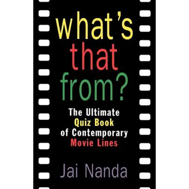 What's That From?: The Ultimate Quiz Book of Memorable Movie Lines Since 1969