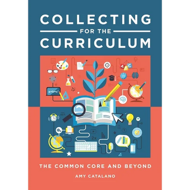Collecting for the Curriculum: The Common Core and Beyond