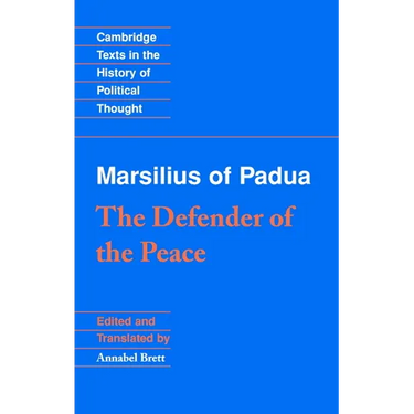Marsilius of Padua: The Defender of the Peace