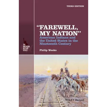 Farewell, My Nation: American Indians and the United States in the Nineteenth Century
