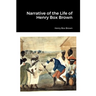 Narrative of the Life of Henry Box Brown