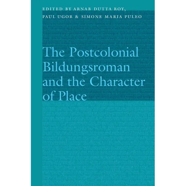 The Postcolonial Bildungsroman and the Character of Place