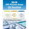 CPC Practice Exam 2019: Includes 150 practice questions, answers with full rationale, exam study guide and the official proctor-to-examinee instructio