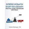 Enterprise Information Security Risk Assessment: Practical Guide, Techniques and Tools