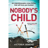 Nobody's Child: An Unputdownable Crime Thriller That Will Have You Hooked