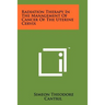 Radiation Therapy in the Management of Cancer of the Uterine Cervix