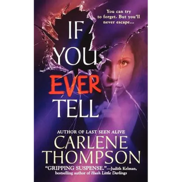 If You Ever Tell: The Emotional and Intriguing Psychological Suspense Thriller