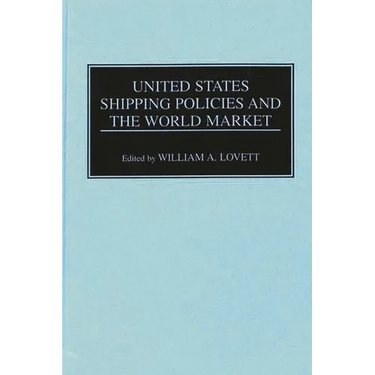 United States Shipping Policies and the World Market