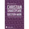 Christian Shakespeare: Question Mark: A Collection of Essays on Shakespeare in his Christian Context