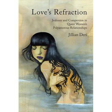 Love's Refraction: Jealousy and Compersion in Queer Women's Polyamorous Relationships