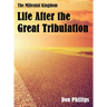 The Millenial Kingdom: Life After the Great Tribulation