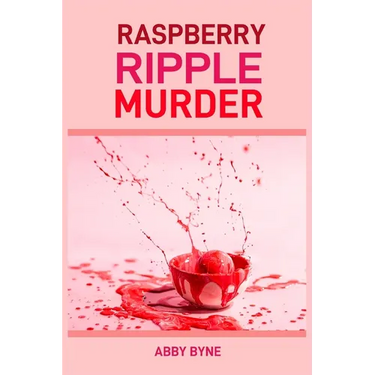 Raspberry Ripple Murder: A Twist of Tart Suspense (2024 Desert Cookbook)