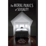 The Moral Panics of Sexuality