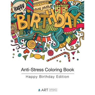 Anti-Stress Coloring Book: Happy Birthday Edition