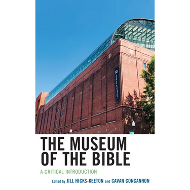 The Museum of the Bible: A Critical Introduction