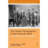 The Harlem Renaissance in the American West: The New Negro's Western Experience