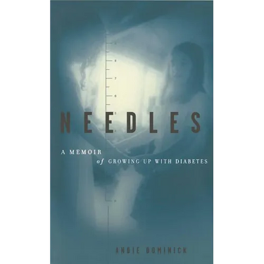 Needles: A Memoir of Growing Up with Diabetes
