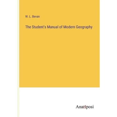 The Student's Manual of Modern Geography
