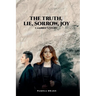 The Truth, Lie, Sorrow, Joy