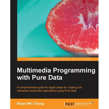Multimedia Programming with Pure Data