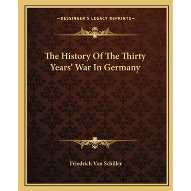 The History Of The Thirty Years' War In Germany