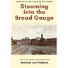 Steaming into the Broad Gauge