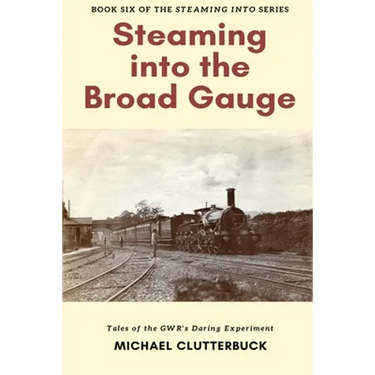 Steaming into the Broad Gauge