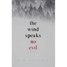 The Wind Speaks No Evil