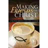 Making Friends for Christ: A Practical Approach to Relational Evangelism