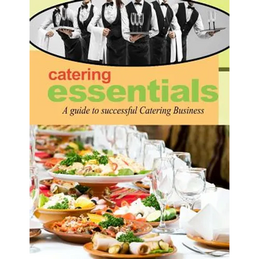 Catering Essentials: A guide to successful catering business