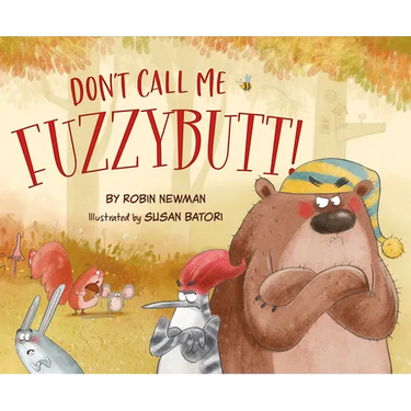 Don't Call Me Fuzzybutt!