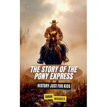 The Story of the Pony Express: History Just for Kids