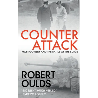 Counterattack: Montgomery and the Battle of the Bulge