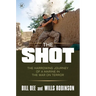The Shot: The Harrowing Journey of a Marine in the War on Terror
