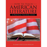 How to Teach American Literature: A Practical Teaching Guide