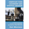 Jumpstart Your Leadership And Spiritual Growth! 119 Daily Devotions To Grow Your Leadership And Spiritual Walk With God