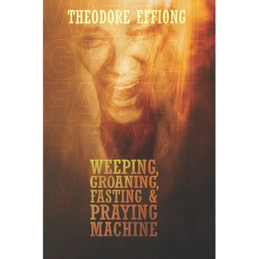 Weeping, groaning, fasting & praying machine