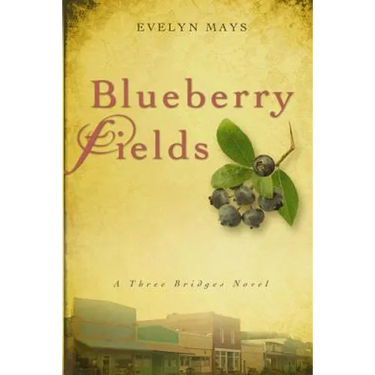 Blueberry Fields: A Three Bridges Novel