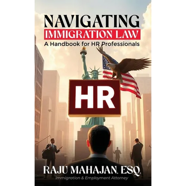Navigating Immigration Law: A Handbook for HR Professionals
