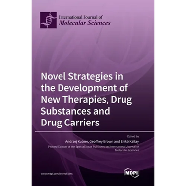 Novel Strategies in the Development of New Therapies, Drug Substances and Drug Carriers