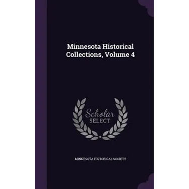 Minnesota Historical Collections, Volume 4