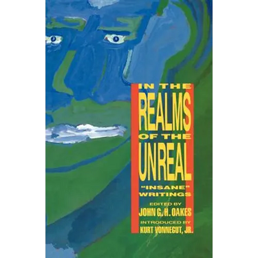 In the Realms of the Unreal: Insane Writings