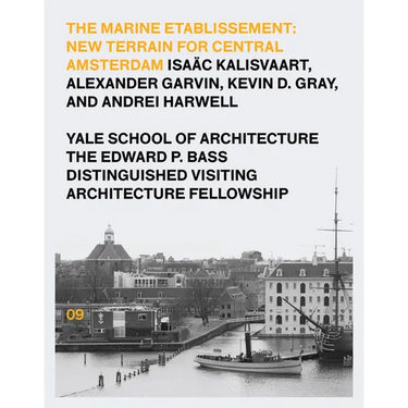 The Marine Etablissement: Edward P. Bass Distinguished Visiting Architecture Fellowship