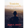 Toxicity: Volume 1 (a novella)