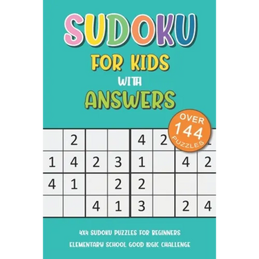 Sudoku For Kids With Answers: 4x4 Sudoku Puzzles For Beginners, Elementary School Good Logic Challenge