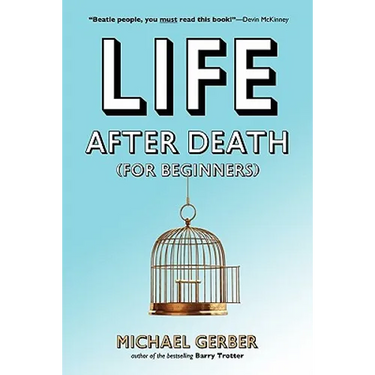 Life After Death for Beginners